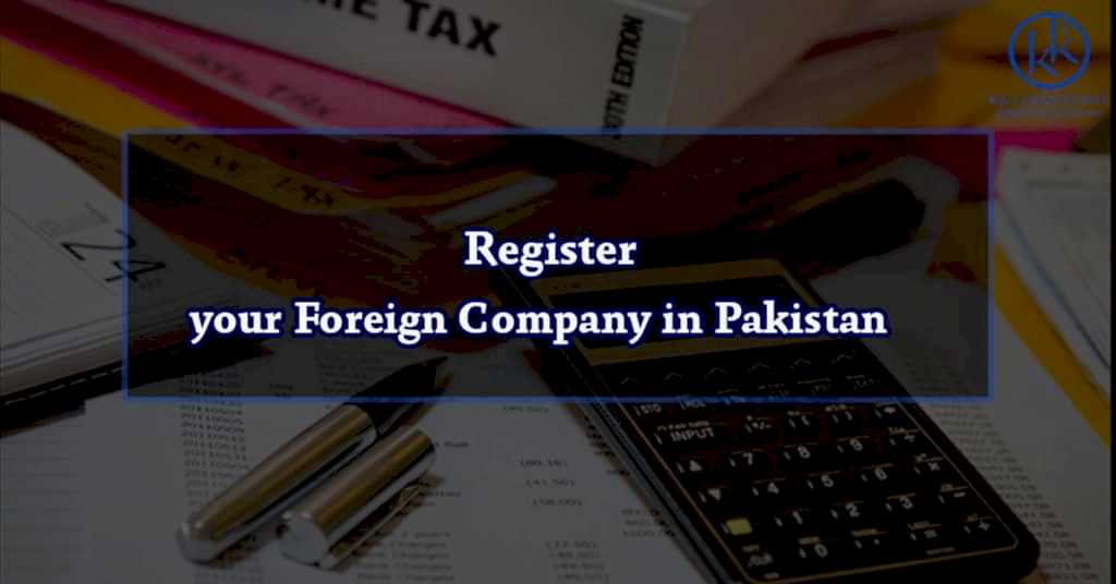 Register your Foreign Company in Pakistan