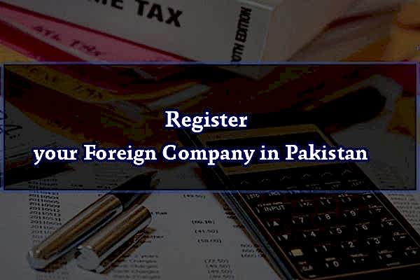 Register your Foreign Company in Pakistan