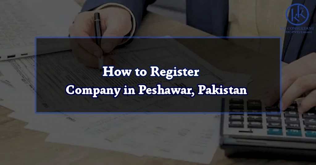 How to Register Company in Peshawar, Pakistan