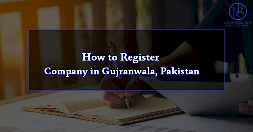 How to Register Company in Gujranwala, Pakistan