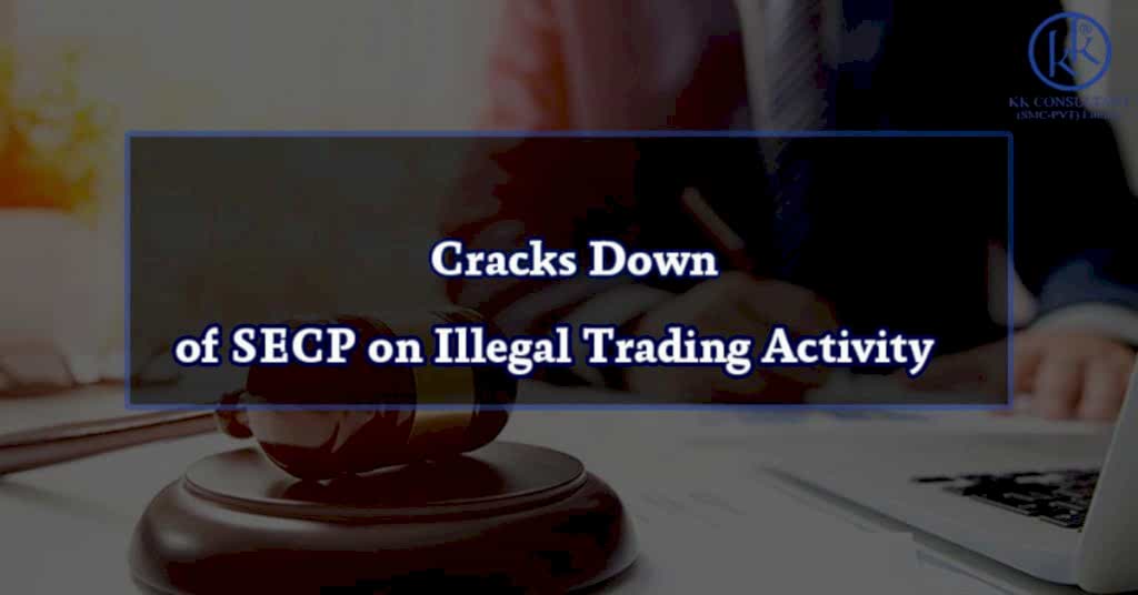 Cracks Down of SECP on Illegal Trading Activity