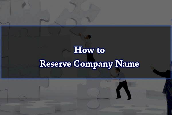 How to Reserve Company Name