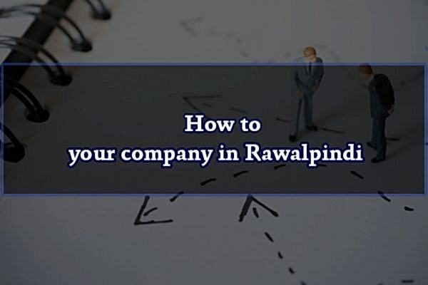 How to register your company in Rawalpindi