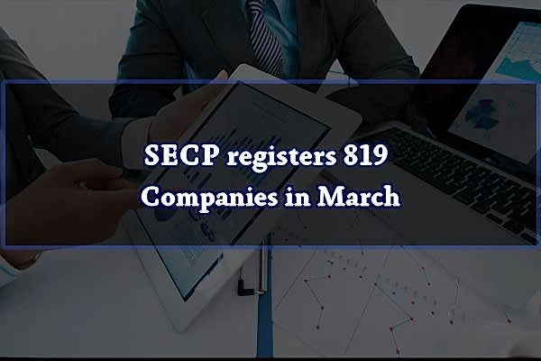 SECP registers 819 companies in March