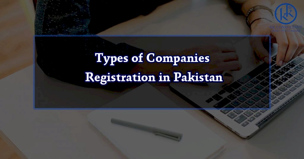 Types of Companies Registration in Pakistan