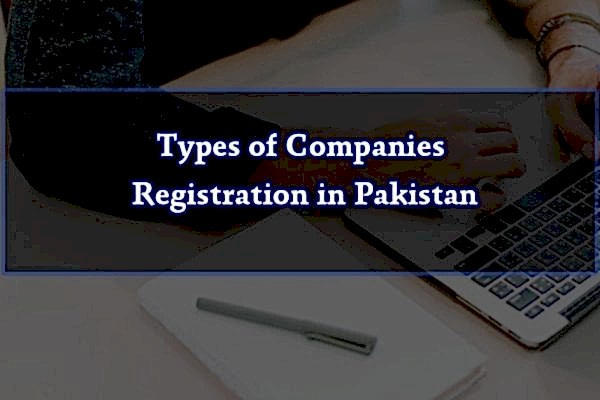 Types of Companies Registration in Pakistan