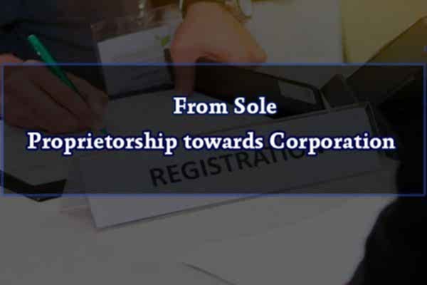 From Sole Proprietorship towards Corporation