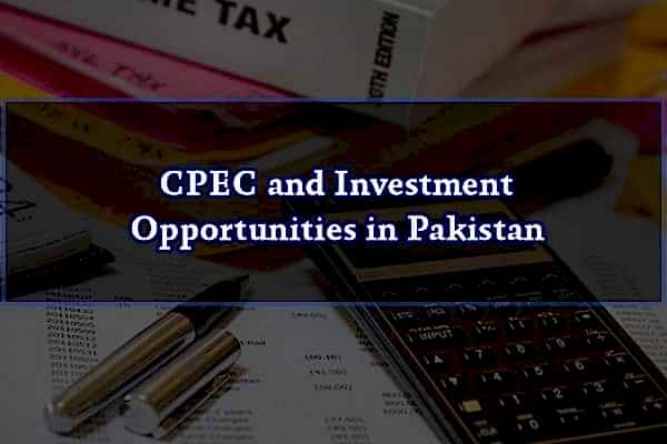 CPEC and Investment Opportunities in Pakistan