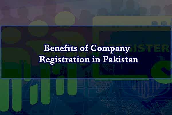 Benefits of Company Registration in Pakistan