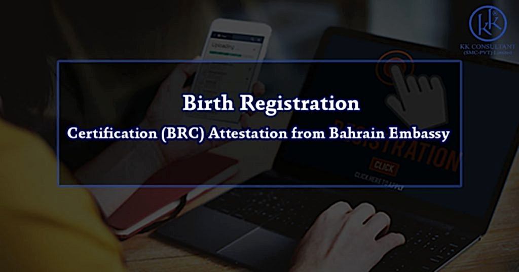 Birth Registration Certification (BRC) Attestation from Bahrain Embassy