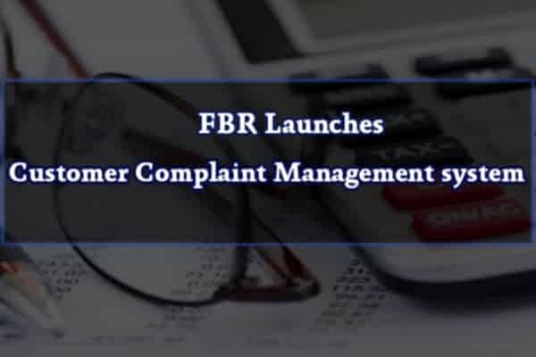 FBR Launches Customer Complaint Management system