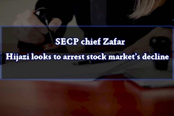 SECP chief Zafar Hijazi looks to arrest stock market’s decline