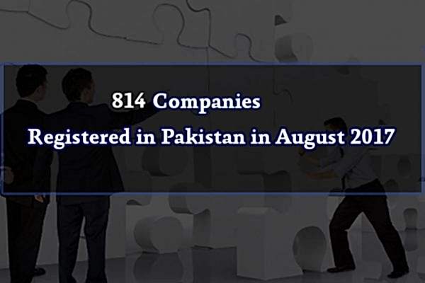 814 Companies Registered in Pakistan in August 2017