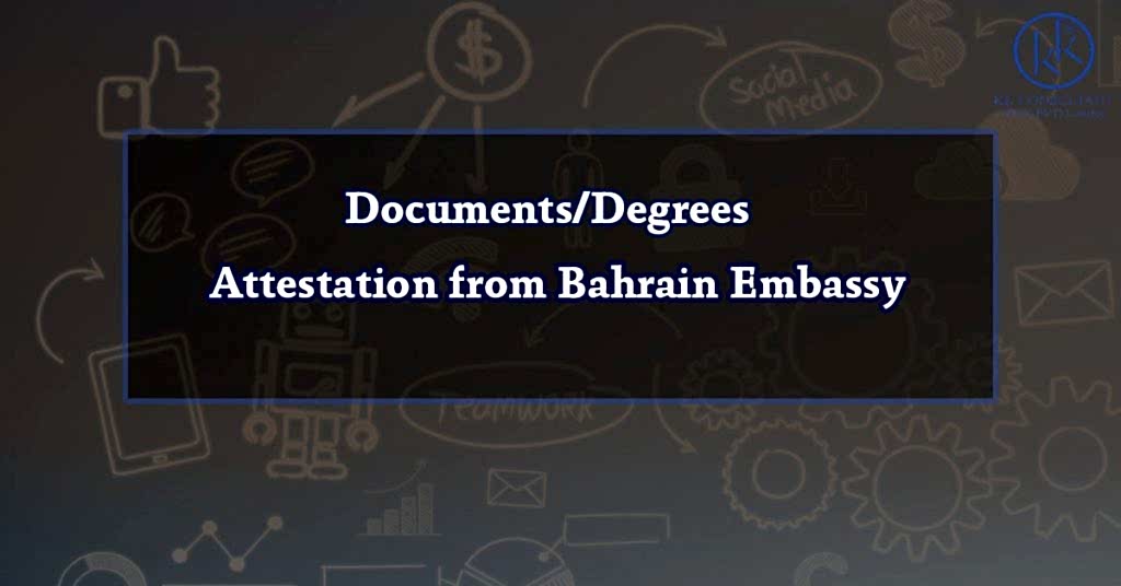 Documents/Degrees Attestation from Bahrain Embassy