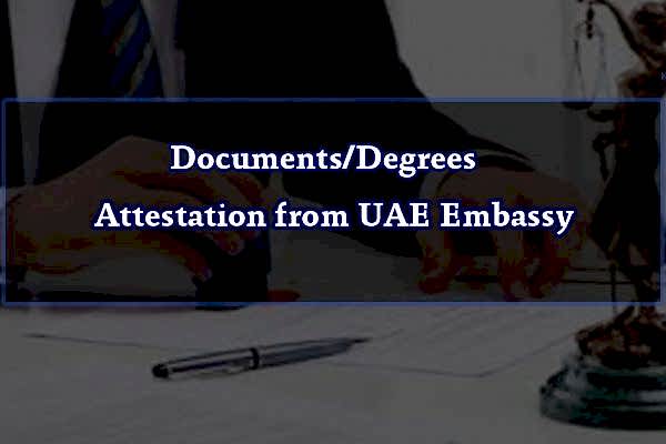 Documents/Degrees Attestation from UAE Embassy