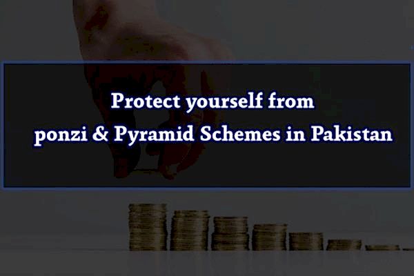 Protect yourself from ponzi & Pyramid Schemes in Pakistan