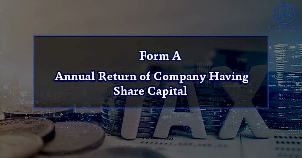 Form A – Annual Return of Company Having Share Capital